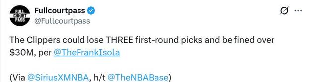 罚单快来了？名记曝快船可能被没收3个首轮签 罚款或超3000万美元